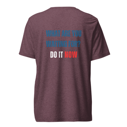 Unisex Tri-Blend T-Shirt | WHAT ARE YOU WAITING FOR?