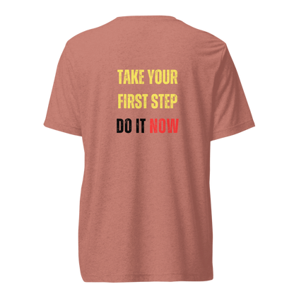 Unisex Tri-Blend T-Shirt | TAKE YOUR FIRST STEP
