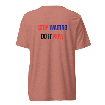 Unisex Tri-Blend T-Shirt | STOP WAITING