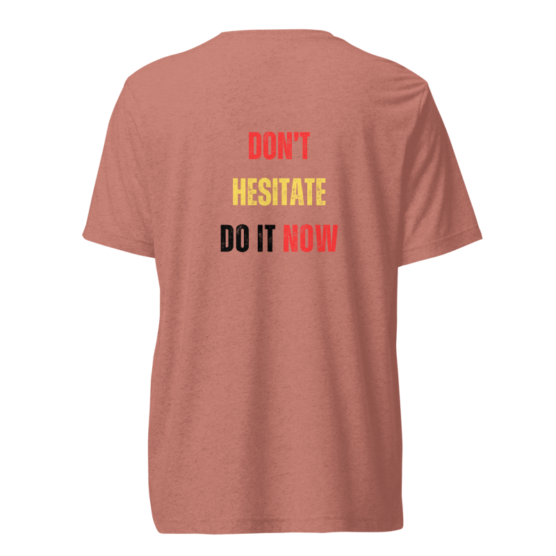 Unisex Tri-Blend T-Shirt | DON'T HESITATE