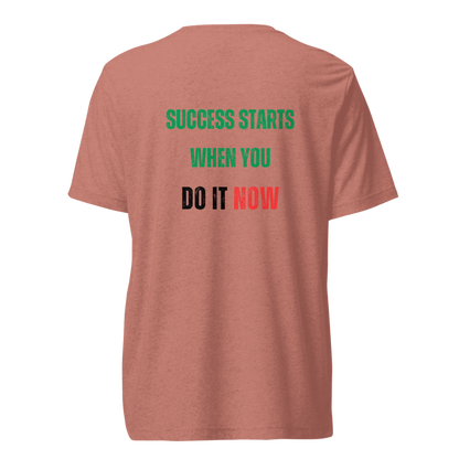 Unisex Tri-Blend T-Shirt | SUCCESS STARTS WHEN YOU