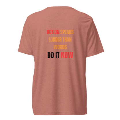 Unisex Tri-Blend T-Shirt | ACTION SPEAKS LOUDER THAN WORDS