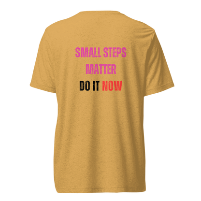 Unisex Tri-Blend T-Shirt | SMALL STEPS MATTER