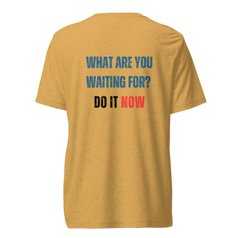 Unisex Tri-Blend T-Shirt | WHAT ARE YOU WAITING FOR?