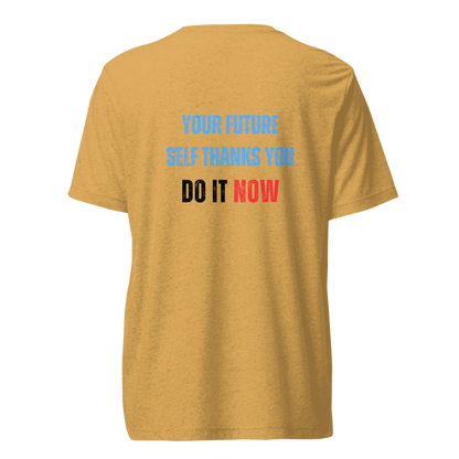 Unisex Tri-Blend T-Shirt | YOUR FUTURE SELF THANKS YOU