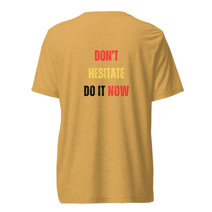 Unisex Tri-Blend T-Shirt | DON'T HESITATE