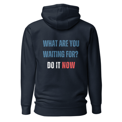 Unisex Premium Hoodie | WHAT ARE YOU WAITING FOR?