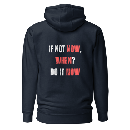 Unisex Premium Hoodie | IF NOT NOW, WHEN?