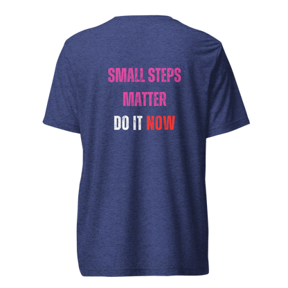 Unisex Tri-Blend T-Shirt | SMALL STEPS MATTER