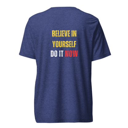 Tri-Blend T-Shirt - BELIEVE IN YOURSELF