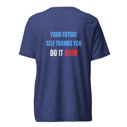Unisex Tri-Blend T-Shirt | YOUR FUTURE SELF THANKS YOU