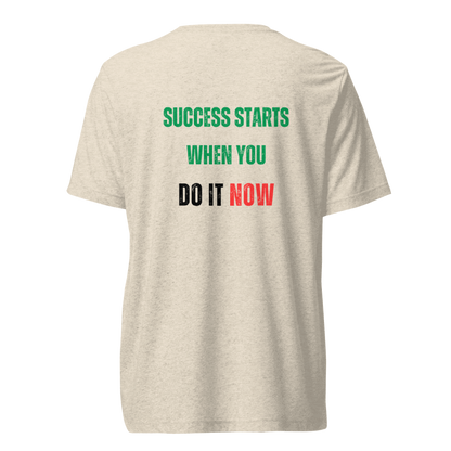 Unisex Tri-Blend T-Shirt | SUCCESS STARTS WHEN YOU