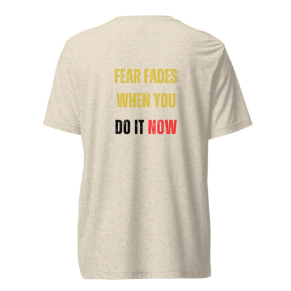 Unisex Tri-Blend T-Shirt | FEAR FADES WHEN YOU