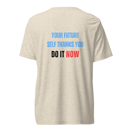 Unisex Tri-Blend T-Shirt | YOUR FUTURE SELF THANKS YOU