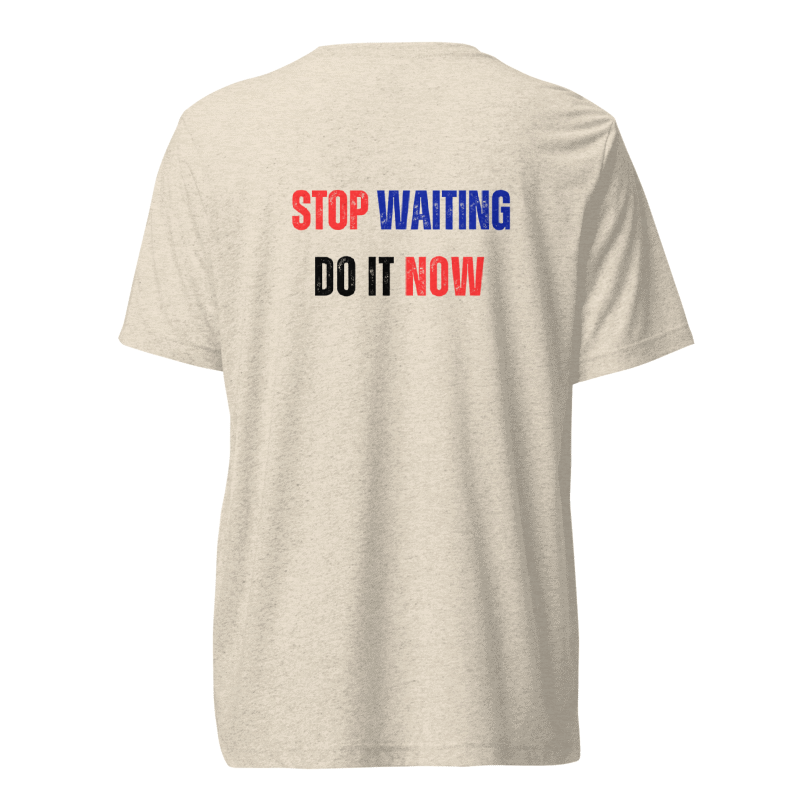 Unisex Tri-Blend T-Shirt | STOP WAITING
