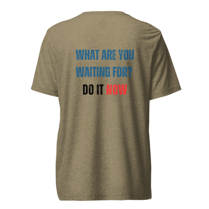 Unisex Tri-Blend T-Shirt | WHAT ARE YOU WAITING FOR?
