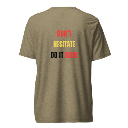Unisex Tri-Blend T-Shirt | DON'T HESITATE