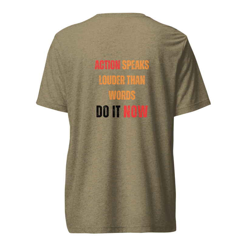 Unisex Tri-Blend T-Shirt | ACTION SPEAKS LOUDER THAN WORDS