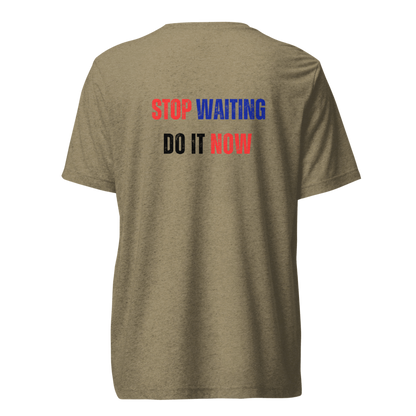 Unisex Tri-Blend T-Shirt | STOP WAITING