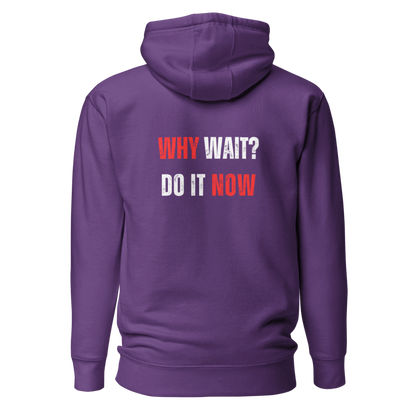 Unisex Premium Hoodie | WHY WAIT?