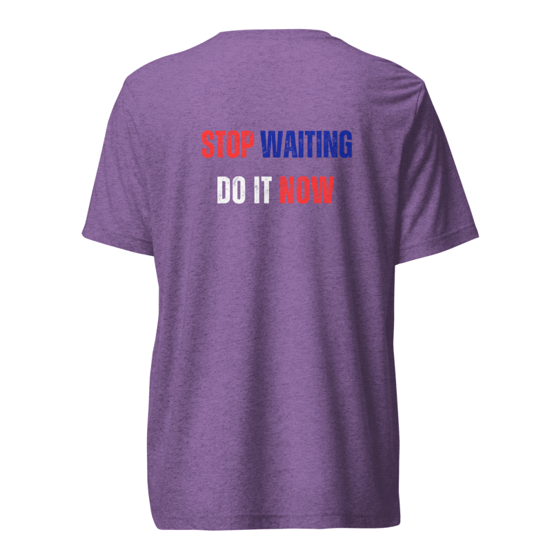 Unisex Tri-Blend T-Shirt | STOP WAITING