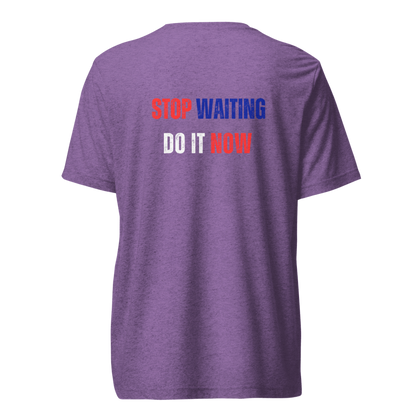 Unisex Tri-Blend T-Shirt | STOP WAITING