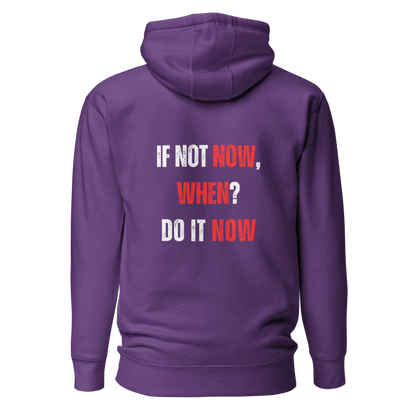 Unisex Premium Hoodie | IF NOT NOW, WHEN?