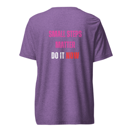 Unisex Tri-Blend T-Shirt | SMALL STEPS MATTER