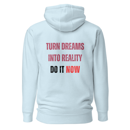 Unisex Premium Hoodie | TURN DREAMS INTO REALITY