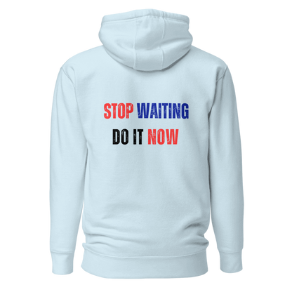 Unisex Premium Hoodie | STOP WAITING