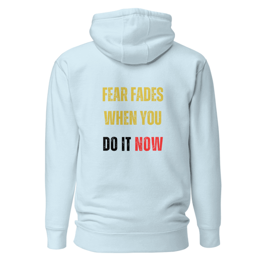 Unisex Premium Hoodie | FEAR FADES WHEN YOU