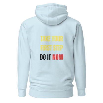 Unisex Premium Hoodie | TAKE YOUR FIRST STEP