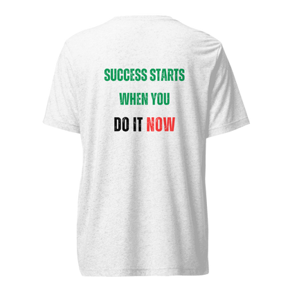 Unisex Tri-Blend T-Shirt | SUCCESS STARTS WHEN YOU