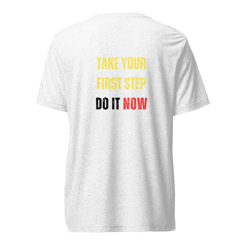 Unisex Tri-Blend T-Shirt | TAKE YOUR FIRST STEP