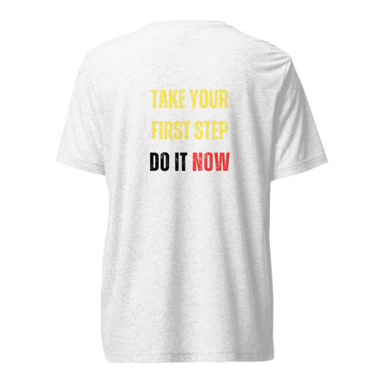 Unisex Tri-Blend T-Shirt | TAKE YOUR FIRST STEP