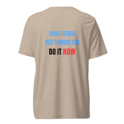 Unisex Tri-Blend T-Shirt | YOUR FUTURE SELF THANKS YOU
