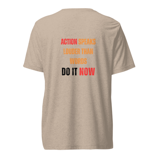 Unisex Tri-Blend T-Shirt | ACTION SPEAKS LOUDER THAN WORDS