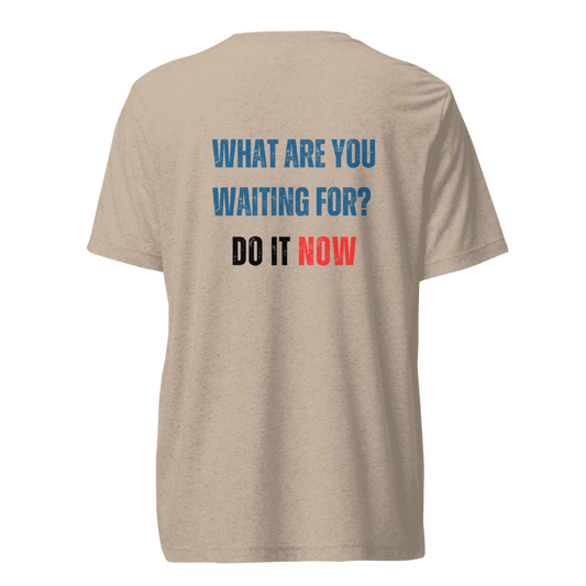 Unisex Tri-Blend T-Shirt | WHAT ARE YOU WAITING FOR?