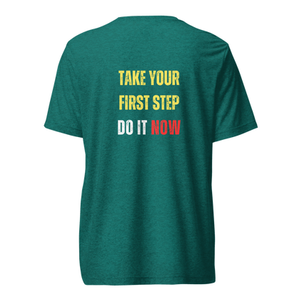 Unisex Tri-Blend T-Shirt | TAKE YOUR FIRST STEP
