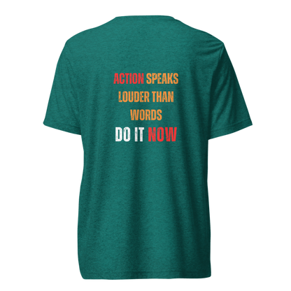 Unisex Tri-Blend T-Shirt | ACTION SPEAKS LOUDER THAN WORDS