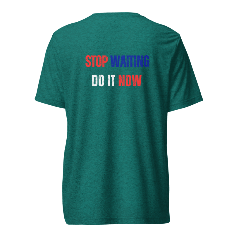 Unisex Tri-Blend T-Shirt | STOP WAITING