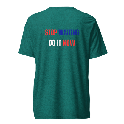 Unisex Tri-Blend T-Shirt | STOP WAITING