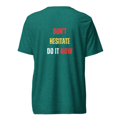Unisex Tri-Blend T-Shirt | DON'T HESITATE