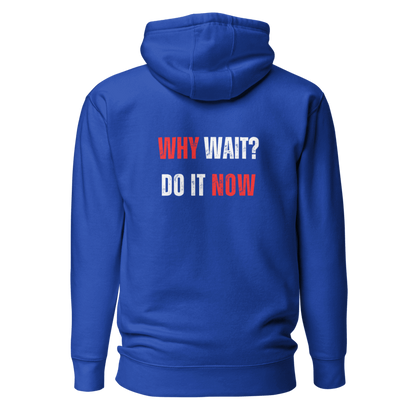 Unisex Premium Hoodie | WHY WAIT?
