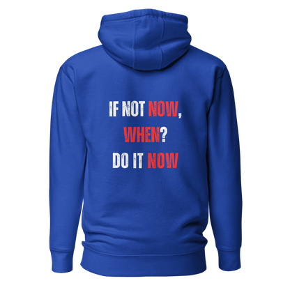 Unisex Premium Hoodie | IF NOT NOW, WHEN?