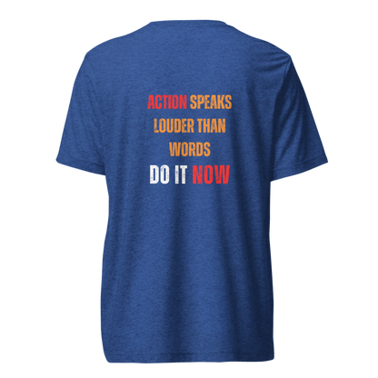Unisex Tri-Blend T-Shirt | ACTION SPEAKS LOUDER THAN WORDS