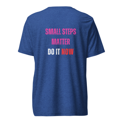 Unisex Tri-Blend T-Shirt | SMALL STEPS MATTER