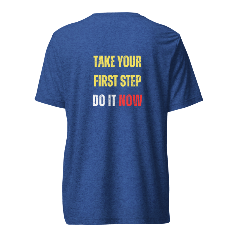 Unisex Tri-Blend T-Shirt | TAKE YOUR FIRST STEP