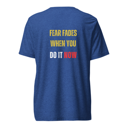 Unisex Tri-Blend T-Shirt | FEAR FADES WHEN YOU