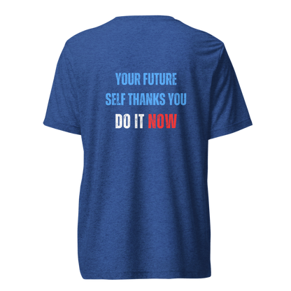 Unisex Tri-Blend T-Shirt | YOUR FUTURE SELF THANKS YOU